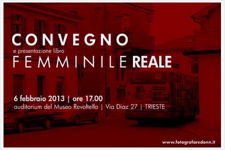 Scopri di più sull'articolo 2013-FEMMINILE REALE – Museo Revoltella | Auditorium | Trieste – convegno-presentazione libro